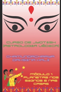 Paperback Curso Elementar de Jyotish (Astrologia Védica): Módulo 1 [Portuguese] [Large Print] Book