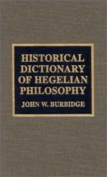 Hardcover Historical Dictionary of Hegelian Philosophy Book