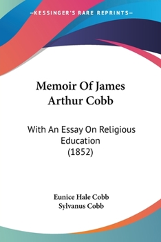 Paperback Memoir Of James Arthur Cobb: With An Essay On Religious Education (1852) Book