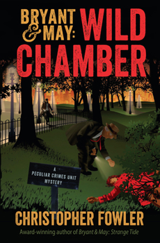 Hardcover Bryant & May: Wild Chamber: A Peculiar Crimes Unit Mystery Book