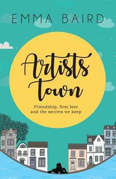 Paperback Artists Town: Friendship, first love and the secrets we keep Book
