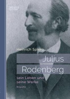 Paperback Julius Rodenberg: sein Leben und seine Werke: Biografie [German] Book