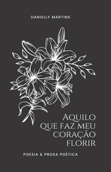 Paperback Aquilo que faz meu cora??o florir [Portuguese] Book