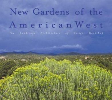 Hardcover New Gardens of the American West: Residential Landscapes of Design Workshop Book