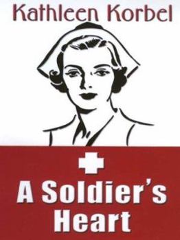 A Soldier's Heart - Book #4 of the Korbel Classics