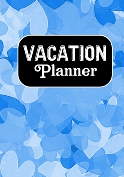 Vacation planner: Road Trip and Travel Journal, Adventures book,Memory Keepsake Notebook -Travelers Vacation Log Book for Women Men