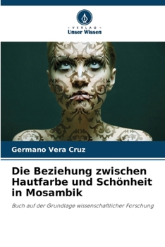 Die Beziehung zwischen Hautfarbe und Schönheit in Mosambik (German Edition)