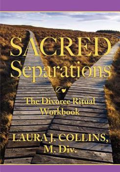 Paperback Sacred Separations: The Divorce Ritual Handbook Book
