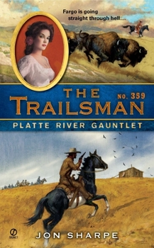 Mass Market Paperback The Trailsman #359: Platte River Gauntlet Book