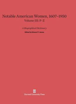 Hardcover Notable American Women 1607-1950, Volume III: P-Z Book