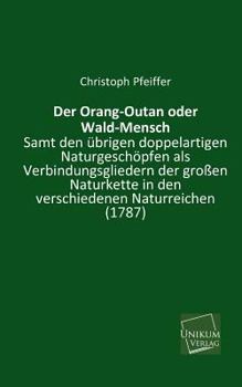Paperback Der Orang-Outan Oder Wald-Mensch [German] Book