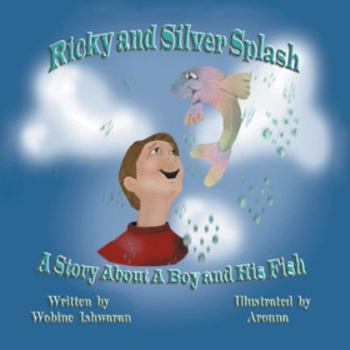 Paperback Ricky and Silver Splash: A Story About a Boy and His Fish Book