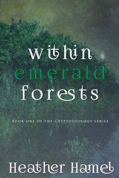 Paperback Within Emerald Forests: Book 1 of the Cryptozoology Series Book