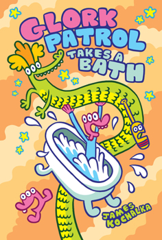 Hardcover Glork Patrol (Book Two): Glork Patrol Takes a Bath! Book