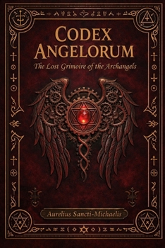 Paperback CODEX ANGELORUM The Lost Grimoire of the Archangels Book