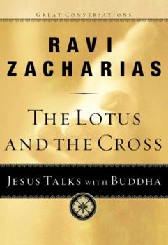 The Lotus and the Cross: Jesus Talks with Buddha - Book  of the Great Conversations