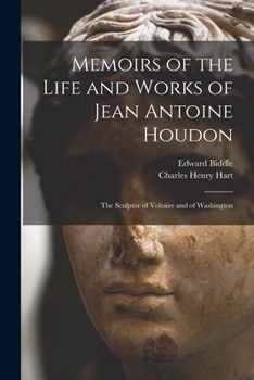 Paperback Memoirs of the Life and Works of Jean Antoine Houdon: The Sculptor of Voltaire and of Washington Book