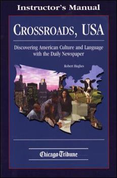 Paperback Chicago Tribune: Crossroads, USA: Discovering American Culture and Language With the Daily Newspaper [Instructor's Manual] Book