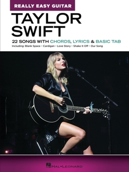 Paperback Taylor Swift - Really Easy Guitar: 22 Songs with Chords, Lyrics & Basic Tab Book