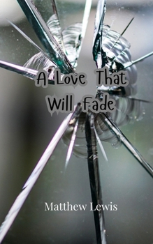 Paperback A Love That Will Fade Book