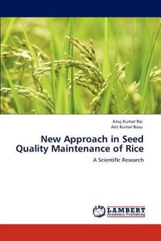New Approach in Seed Quality Maintenance of Rice: A Scientific Research