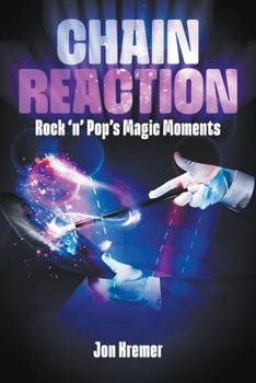Paperback Chain Reaction: Rock 'n' Pop's Magic Moments Book