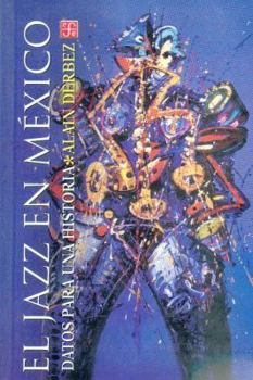 Hardcover El Jazz En Mexico. Datos Para Una Historia [Spanish] Book