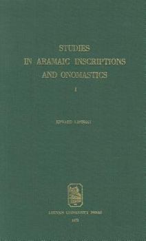 Studies in Aramaic Inscriptions and Onomastics. - Book #1 of the Orientalia Lovaniensia Analecta