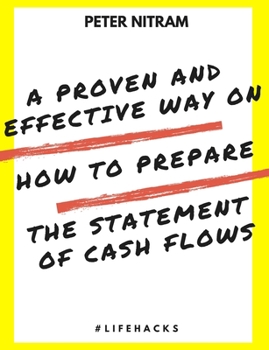 Paperback A Proven And Effective Way On How to Prepare The Statement of Cash Flows Book