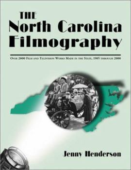 Paperback The North Carolina Filmography: Over 2000 Film and Television Works Made in the State, 1905 Through 2000 Book