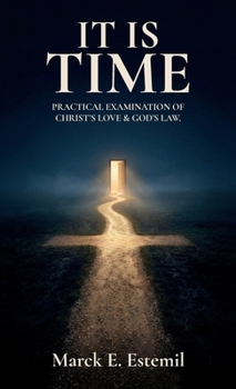 Hardcover It Is Time, Practical examination of Christ's love & God's law. Book