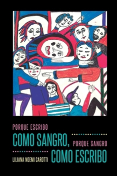 Paperback Porque escribo como sangro, porque sangro como escribo.: Nunca podré frenar la hemorragia de mi tinta. [Spanish] Book