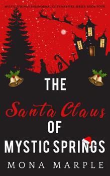 The Santa Claus of Mystic Springs - Book #4 of the Mystic Springs