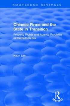 Paperback Chinese Firms and the State in Transition: Property Rights and Agency Problems in the Reform Era Book