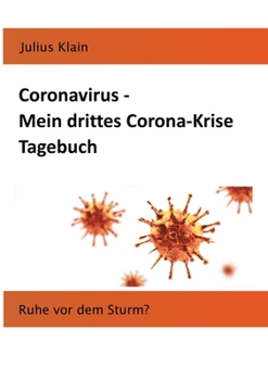 Paperback Coronavirus - Mein drittes Corona-Krise Tagebuch: Ruhe vor dem Sturm? [German] Book