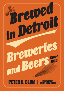 Paperback Brewed in Detroit: Breweries and Beers Since 1830 Book