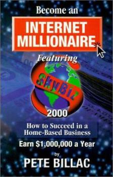 Paperback Become an Internet Millionnaire: How to Succeed in a Home-Based Business Book