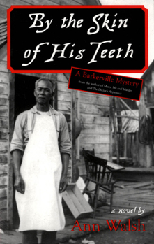 Paperback By the Skin of His Teeth: A Barkerville Mystery Book
