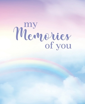 My Memories of You: A Simple Lined Journal for Memory Keeping After a Loss