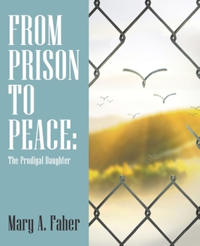 Paperback From Prison to Peace: The Prodigal Daughter Book