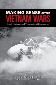 Paperback Making Sense of the Vietnam Wars: Local, National, and Transnational Perspectives Book