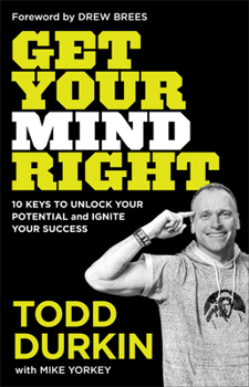 Hardcover Get Your Mind Right: 10 Keys to Unlock Your Potential and Ignite Your Success Book