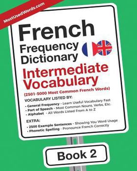 Paperback French Frequency Dictionary - Intermediate Vocabulary: 2501-5000 Most Common French Words Book