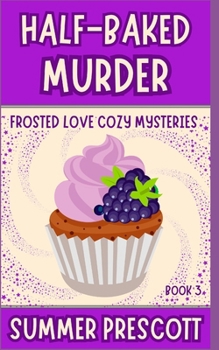 Murder So Sweet - Book #3 of the Frosted Love Cozy Mystery