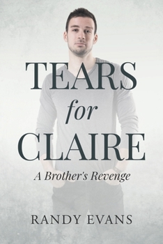 Paperback Tears for Claire: A Brother's Revenge Book