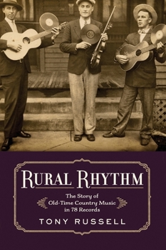 Hardcover Rural Rhythm: The Story of Old-Time Country Music in 78 Records Book