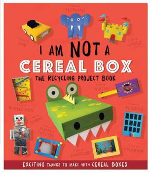 Paperback I Am Not A Cereal Box: The Recycling Project Book