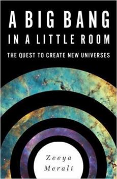 Hardcover A Big Bang in a Little Room: The Quest to Create New Universes Book