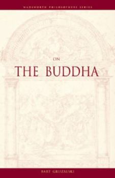 On The Buddha (Wadsworth Philosophers Series) - Book  of the Wadsworth Philosophers Series