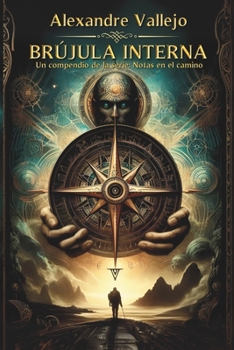 Brújula Interna: Un compendio de la serie Notas en el Camino (Spanish Edition)